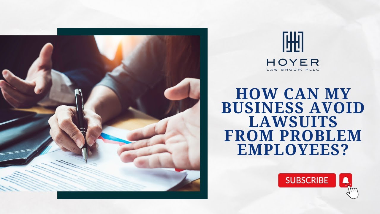 How can my business avoid lawsuits from problem employees