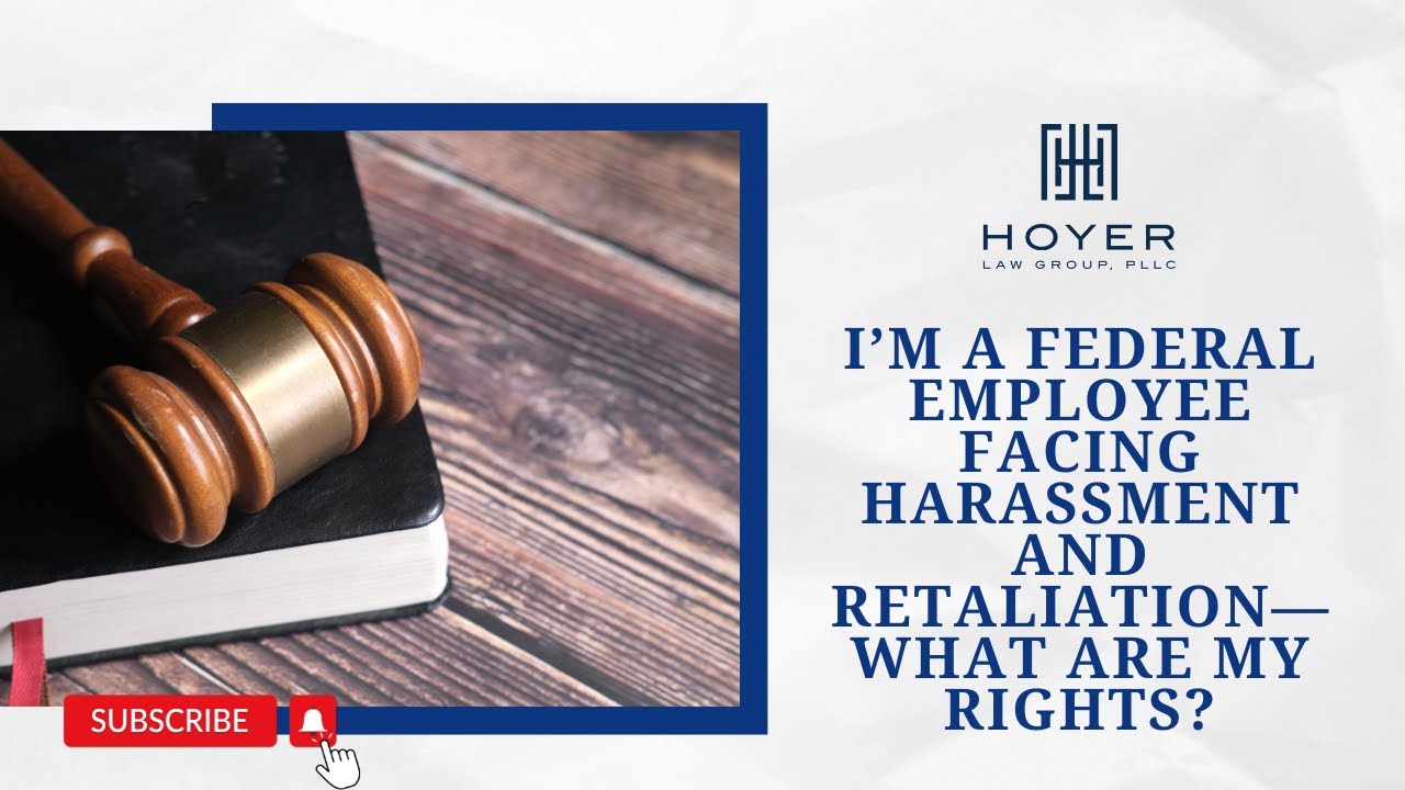 I’m a federal employee facing harassment and retaliation. what are my rights