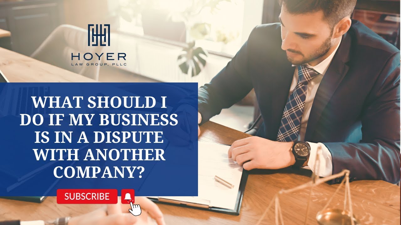 What should I do if my business is in a dispute with another company?