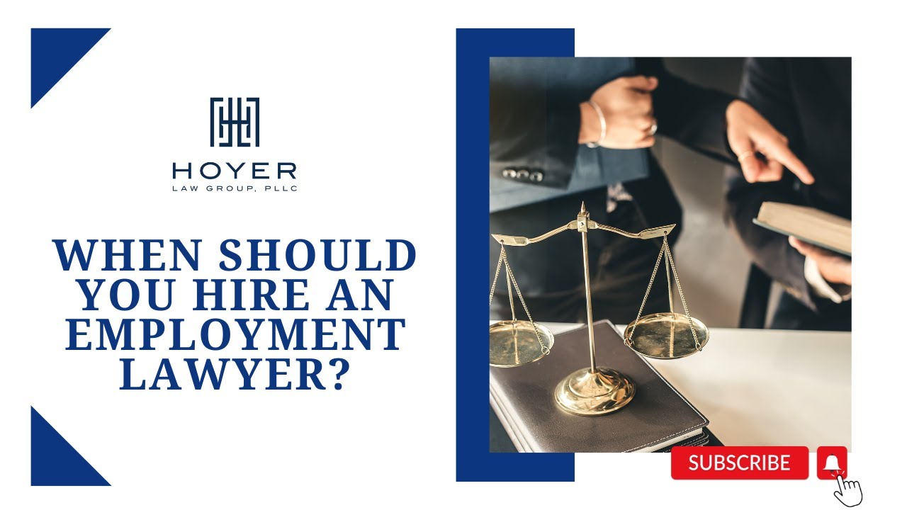 When should you hire an employment lawyer?